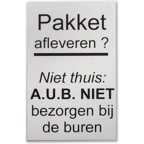 Alu deurbordje Pakket niet bezorgen bij de buren Alu deurbordje Pakket niet bezorgen bij de buren