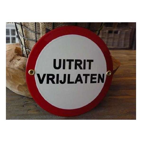 Emaille bord 'Uitrit vrijlaten' rond Emaille bord 'Uitrit vrijlaten' rond