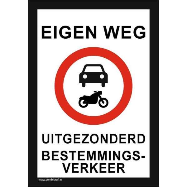 Bordje - Eigen weg (uitgezonderd bestemmingsverkeer) Bordje - Eigen weg (uitgezonderd bestemmingsverkeer)
