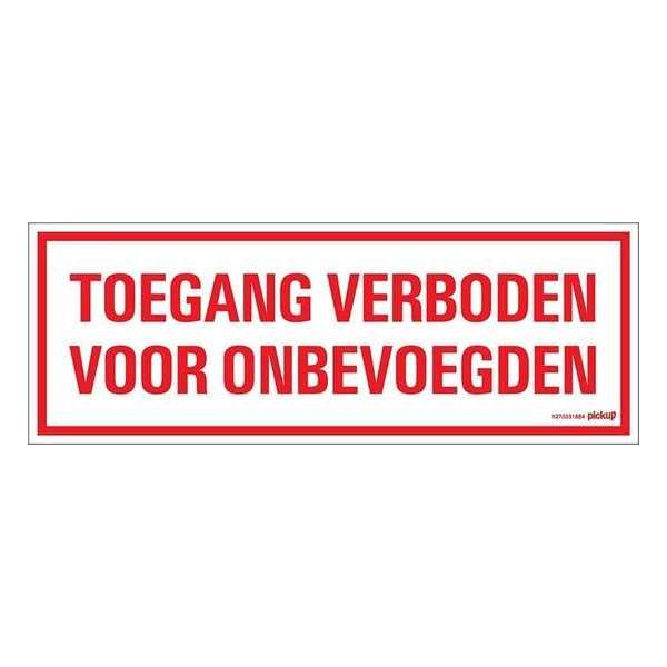 Pickup bord 33x12 cm - Toegang Verboden voor onbevoegden Pickup bord 33x12 cm - Toegang Verboden voor onbevoegden