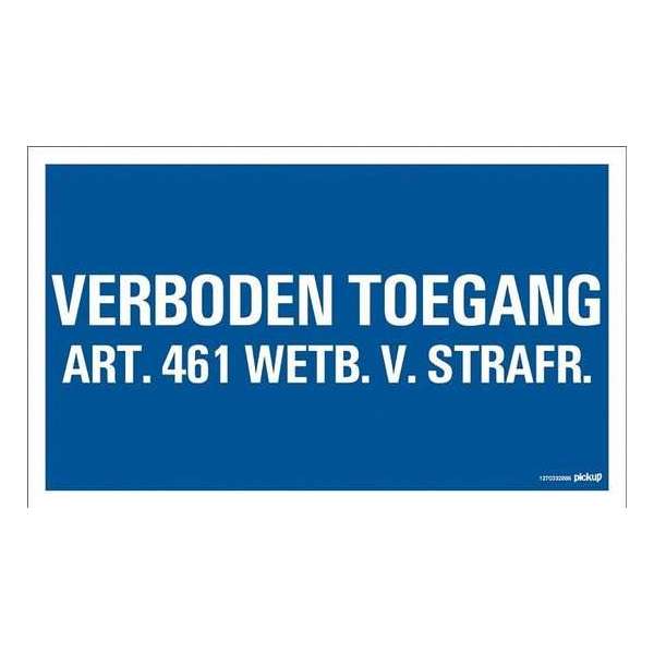 Pickup bord 33x22 cm - Verboden toegang artikel 461 wetboek van strafrecht Pickup bord 33x22 cm - Verboden toegang artikel 461 wetboek van strafrecht