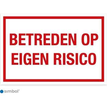 Simbol - Bord Betreden Op Eigen Risico - Dibond - Formaat 20 x 30 cm.