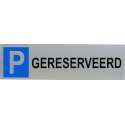 Aluminium Parkeerbord met tekst: gereserveerd en parkeerplaats logo